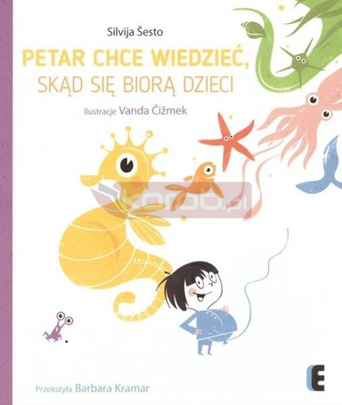 Petar chce wiedzieć, skąd się biorą dzieci