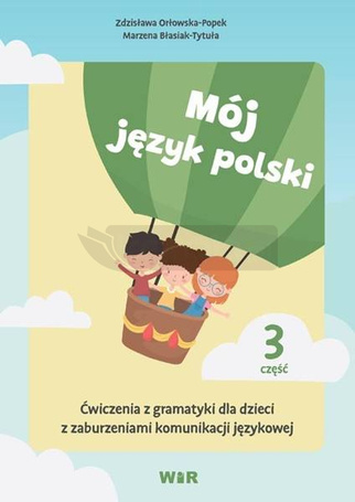 Mój język polski. Ćwiczenia z gramatyki... cz.3