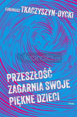 Przeszłość zagarnia swoje piękne dzieci