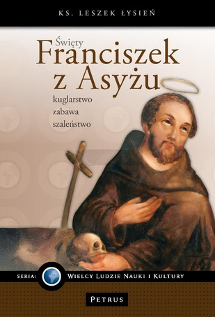 Święty Franciszek z Asyżu. kuglarstwo, zabawa, sza