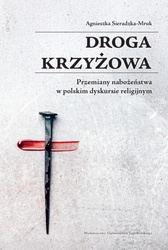 Droga krzyżowa. Przemiany nabożeństwa w polskim...
