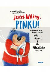 Jesteś ważny, Pinku! Książka o poczuciu własnej...