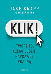 Klik! Twórz to, czego ludzie naprawdę pragną