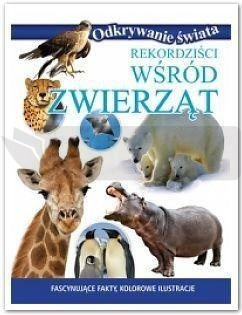 Odkrywanie świata - Rekordziści wśród zwierząt