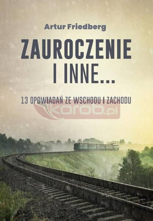 Zauroczenie i inne... 13 opowiadań ze Wschodu...