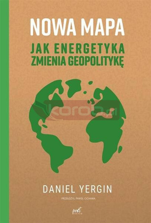 Nowa mapa. Jak energetyka zmienia geopolitykę