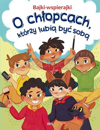 Bajki-wspierajki. O chłopcach, którzy lubią być...