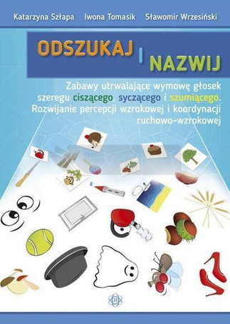 Odszukaj i nazwij. Ciszące, syczące, szumiące