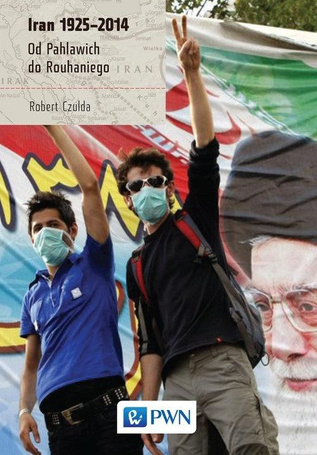 Iran 1925-2014. Od Pahlawich do Rouhaniego