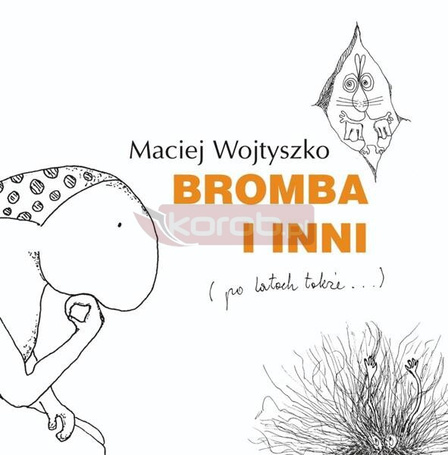 Bromba i inni (po latach także)