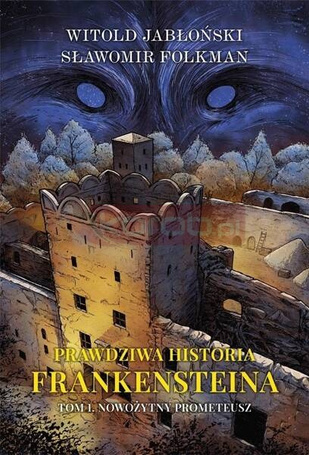 Prawdziwa historia Frankensteina T.1 TW
