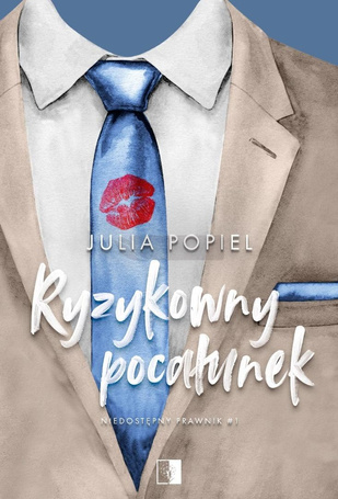 Niedostępny prawnik T.1 Ryzykowny pocałunek