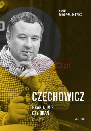 Czechowicz Hrabia, miś czy drań