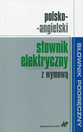 Polsko-angielski słownik elektryczny z wymową