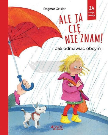 Ale ja cię nie znam! Jak odmawiać obcym