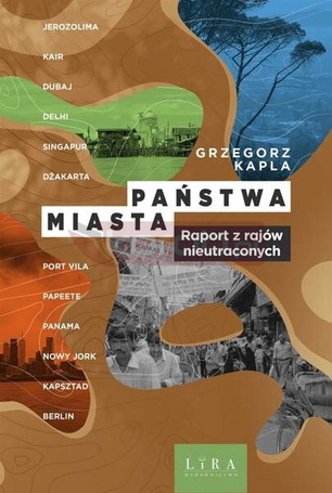 Państwa miasta. Raport z rajów nieutraconych