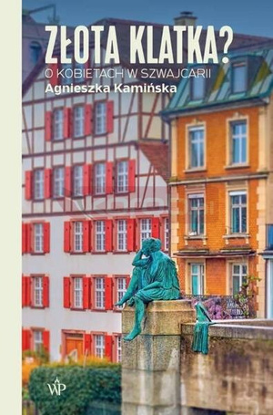 Złota klatka? O kobietach w Szwajcarii