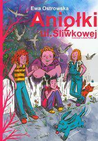 Aniołki z ul. Śliwkowej - E. Ostrowska