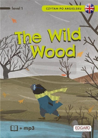Czytam po angielsku. The Wild Wood. Level 1