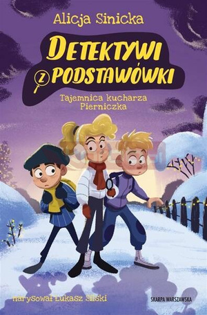 Detektywi z podstawówki. Tajemnica kucharza...