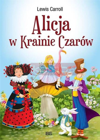 Klasyka bez opracowania. Alicja w Krainie Czarów