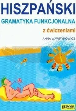 Hiszpańska gramatyka funkcjonalna z ćwiczeniami