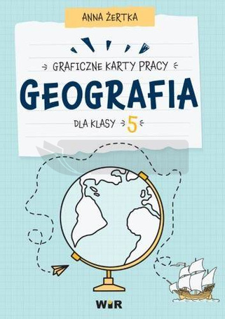 Geografia. Graficzne karty pracy dla klasy 5
