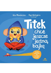 Titek chce jeszcze jedną bajkę