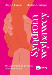 Syndrom wybawcy. Jak uwolnić się od potrzeby...