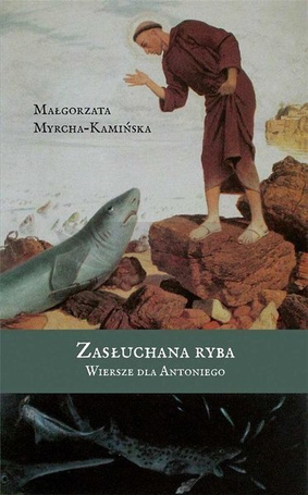 Zasłuchana ryba. Wiersze dla Antoniego