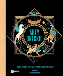 Mity greckie. Herosi, bogowie i mityczne potwory..