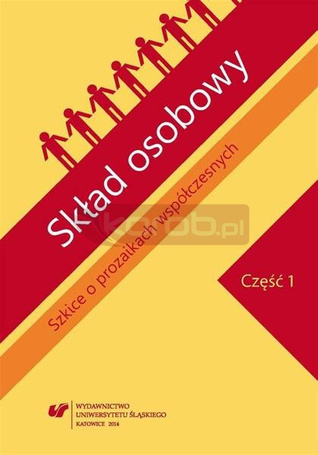Skład osobowy. Szkice o prozaikach... cz.1