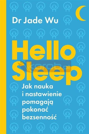 Hello sleep. Jak nauka i nastawienie pomagają..
