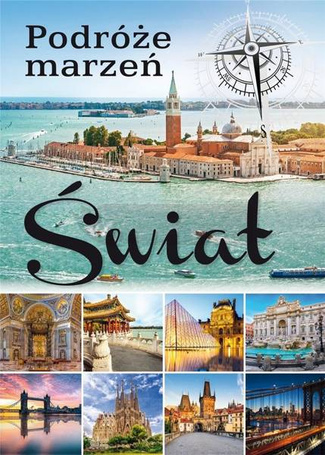 Podróże marzeń. Świat
