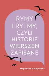 Rymy i rytmy, czyli historie wierszem zapisane