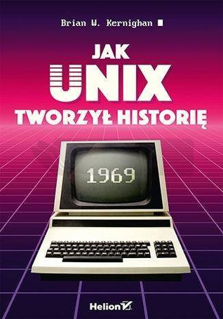 Jak Unix tworzył historię