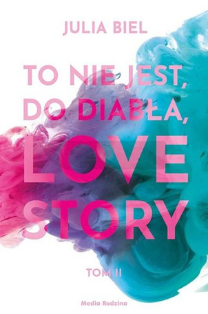 To nie jest, do diabła, love story T.2