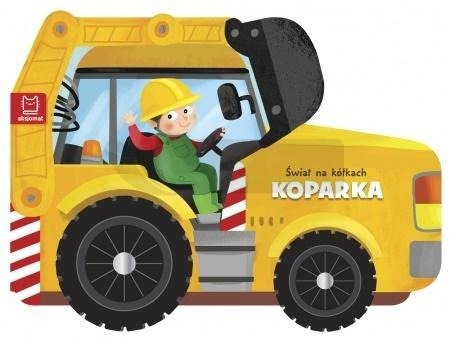 Świat na kółkach. Koparka