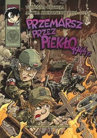 Wojenna Odyseja.. T.10 Przemarsz przez piekło 1944
