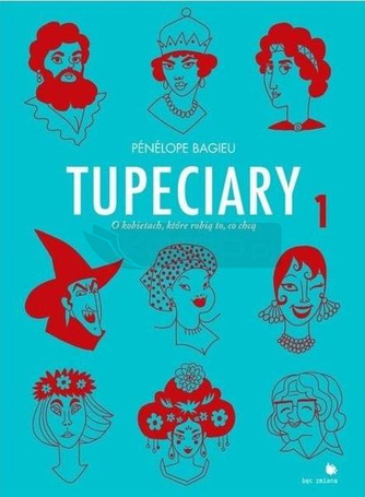 Tupeciary. O kobietach, które robią to, co chcą 1