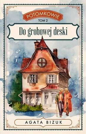 Do grobowej deski. Tom 2 serii "Potomkowie"