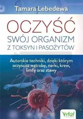 Oczyść swój organizm z toksyn i pasożytów
