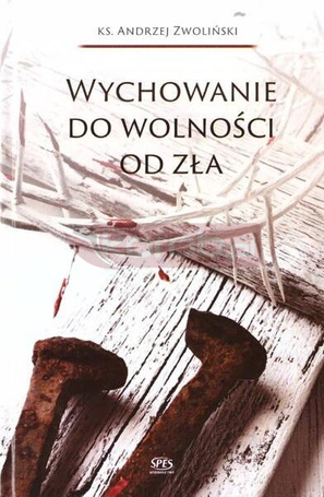 Wychowanie do wolności od zła