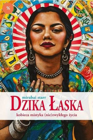 Dzika Łaska.Kobieca mistyka (nie)zwykłego życia
