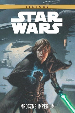 Star Wars Legendy. Mroczne Imperium