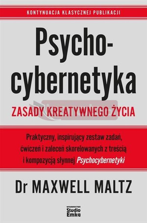 Psychocybernetyka. Zasady kreatywnego życia