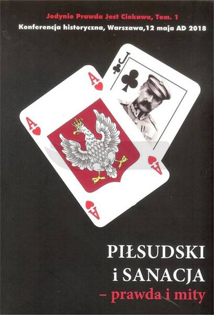 Piłsudski i sanacja cz.1 prawda i mity