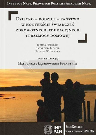 Dziecko-rodzice-państwo w kontekście świadczeń...