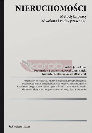 Nieruchomości. Metodyka pracy adwokata i radcy..