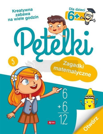 Pętelki. Zagadki matematyczne 6+